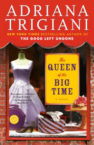 Title: The Queen of the Big Time, Author: Adriana Trigiani