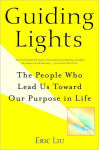 Alternative view 1 of Guiding Lights: The People Who Lead Us toward Our Purpose in Life