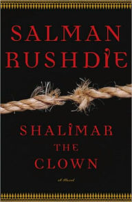 Title: Shalimar the Clown, Author: Salman Rushdie