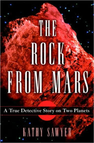 Title: Rock from Mars: A True Detective Story on Two Planets, Author: Kathy Sawyer