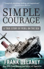 Simple Courage: A True Story of Peril on the Sea