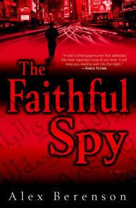 Title: The Faithful Spy (John Wells Series #1), Author: Alex Berenson