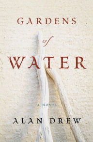 Title: Gardens of Water, Author: Alan Drew