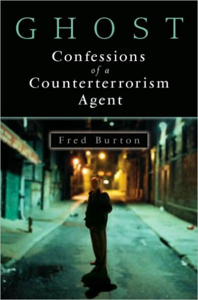 Ghost: Confessions of a Counterterrorism Agent