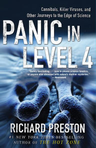 Title: Panic in Level 4: Cannibals, Killer Viruses, and Other Journeys to the Edge of Science, Author: Richard Preston