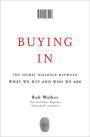 Buying In: What We Buy and Who We Are