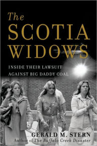 Title: Scotia Widows: Inside Their Lawsuit Against Big Daddy Coal, Author: Gerald M. Stern