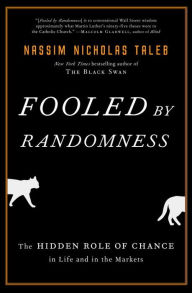 Title: Fooled by Randomness: The Hidden Role of Chance in Life and in the Markets, Author: Nassim Nicholas Taleb