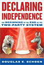 Declaring Independence: The Beginning of the End of the Two-Party System