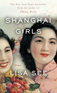 Title: Shanghai Girls, Author: Lisa See