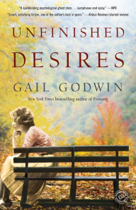 Title: Unfinished Desires, Author: Gail Godwin