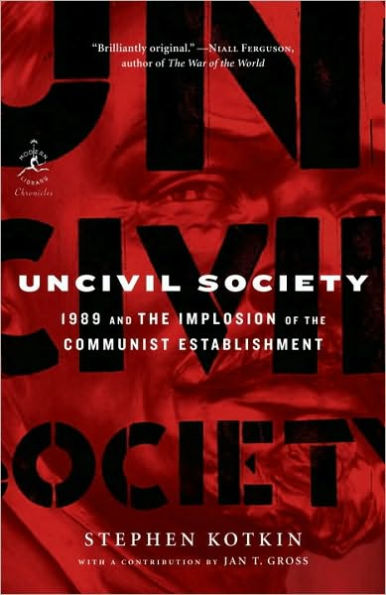 Uncivil Society: 1989 and the Implosion of the Communist Establishment