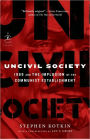 Uncivil Society: 1989 and the Implosion of the Communist Establishment