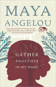 Title: Gather Together in My Name, Author: Maya Angelou