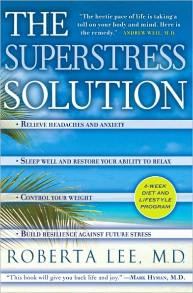 The SuperStress Solution: 4-week Diet and Lifestyle Program