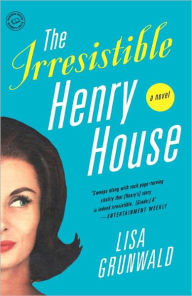 Title: The Irresistible Henry House, Author: Lisa Grunwald