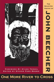 Title: One More River to Cross: The Selected Poetry of John Beecher, Author: John Beecher
