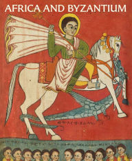 Title: Africa and Byzantium, Author: Andrea Myers Achi