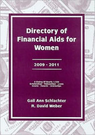 Directory of Financial Aids for Women 2009-2011 : A List Of: Scholarships, Fellowships, Loans, Grants, Awards, And Internships Available Primarily Or Exclusively For Women