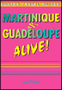 Martinique and Guadeloupe: Alive Guide