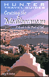 Cruising the Mediterranean: A Passenger's Guide to the Ports of Call