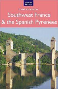 Title: Southwest France & the Spanish Pyrenees, Author: Kelby Carr