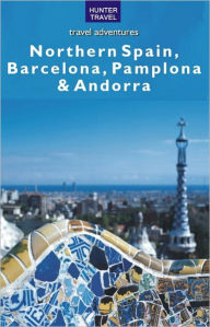 Title: Northern Spain, Barcelona, Pamplona & Andorra, Author: Kelby Carr