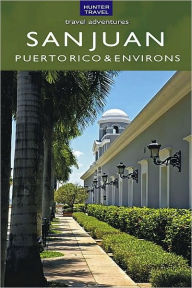 Title: San Juan Puerto Rico & Its Environs, Author: Kurt Pitzer