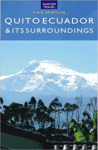 Title: Quito Ecuador & Its Surroundings, Author: Peter Krahenbuhl