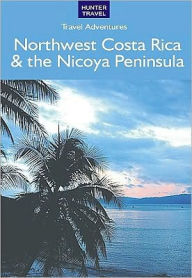 Title: Northwest Costa Rica & the Nicoya Peninsula, Author: Bruce Conord