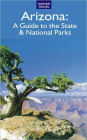 Arizona: A Guide to the State & National Parks