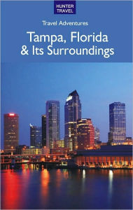 Title: Tampa Florida & Its Surroundings, Author: Chelle Koster Walton