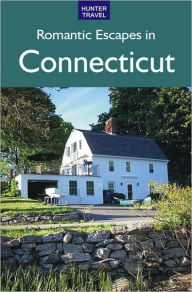 Title: Romantic Escapes in Connecticut, Author: Robert Foulke