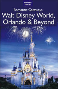 Title: Romantic Getaways: Walt Disney World, Orlando & Beyond, Author: Janet Groene