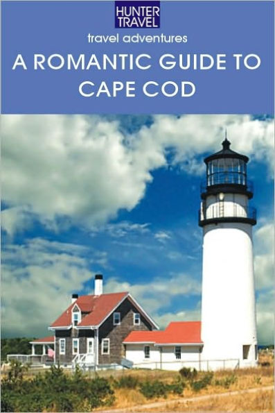 A Romantic Guide to Cape Cod