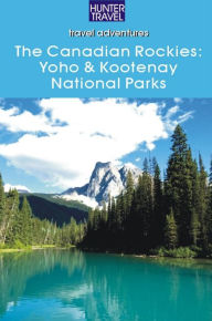 Title: The Canadian Rockies: Yoho & Kootenay National Parks, Author: Brenda Koller