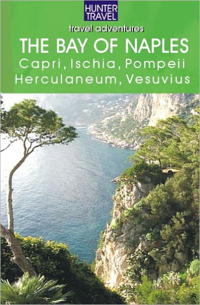 The Bay of Naples: Capri, Ischia, Pompeii, Herculaneum, Vesuvius