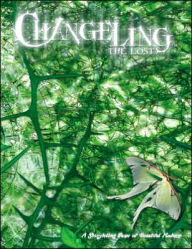 Changeling: the Lost: A Storytelling Game of Beautiful Madness