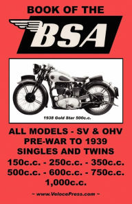 The Book Of The Bsa - An Owners Workshop Manual For Pre-War Bsa Motorcycles