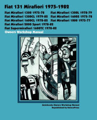 Title: FIAT 131 MIRAFIORI 1300, 1300L, 1300CL, 1600S, 1600CL, 1800, 2000 SPORT, SUPERMIRAFIORI 1600TC 1975-1982 OWNERS WORKSHOP MANUAL, Author: Autobooks