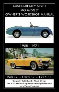 Title: AUSTIN-HEALEY SPRITE MG MIDGET OWNER'S WORKSHOP MANUAL 1958-1971 948 cc - 1098 cc - 1275 cc, Author: Floyd Clymer