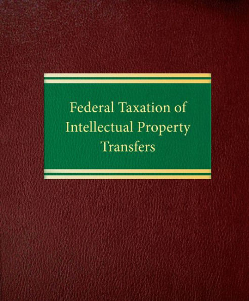 Federal Taxation of Intellectual Property Transfers