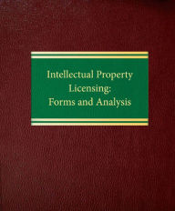Title: Intellectual Property Licensing: Forms and Analysis, Author: Richard Raysman