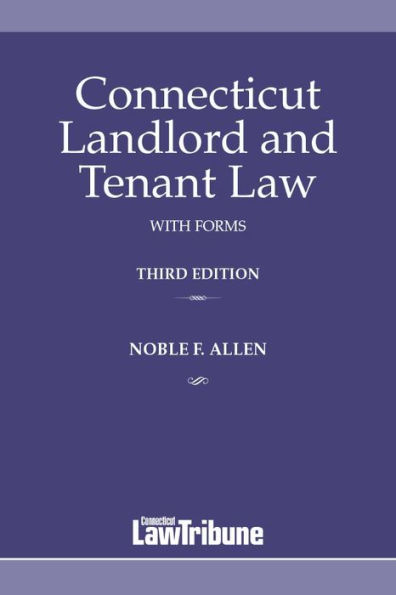 Connecticut Landlord and Tenant Law with Forms, Third Edition