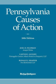 Title: Pennsylvania Causes of Action, 10th edition, Author: Joel D. Feldman