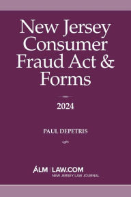 Title: New Jersey Consumer Fraud Act & Forms 2024, Author: Paul DePetris