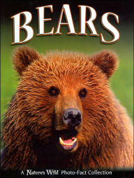 Bears (Nature's Wild Photo-Fact Collection Series)