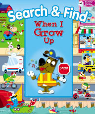 When I Grow Up (My First Search & Find Series)