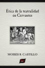 ï¿½tica de la teatralidad en Cervantes