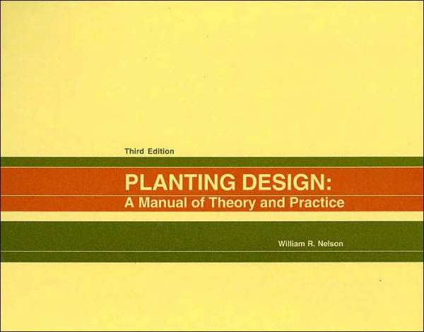 Planting Design: A Manual of Theory and Practice / Edition 3